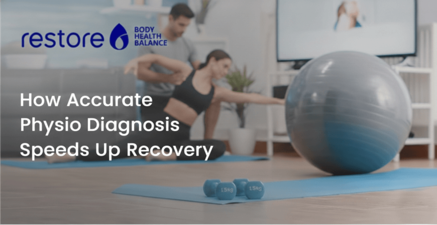How Accurate Physio Diagnosis Speeds Up Recovery